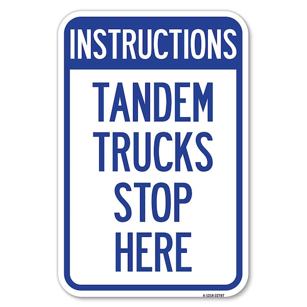 Truck Sign Instructions Tandem Trucks Stop Here Heavy-Gauge Alum. Sign, 12" x 18", A-1218-22787